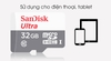 Thẻ nhớ Sandisk Ultra 32GB