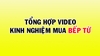 Tổng hợp video kinh nghiệm mua bếp từ