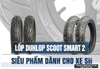 lop-dunlop-scootsmart-2-cho-xe-honda-sh-chinh-hang-gia-tot
