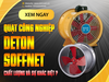 Quạt công nghiệp Deton và Soffnet chất lượng như thế nào ?