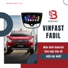 MÀN HÌNH ANDROI THEO XE VINFAST FADIL