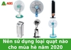 Nên sử dụng loại quạt nào tốt nhất cho mùa hè năm 2020?