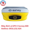 MÁY ĐỊNH VỊ GPS 2 TẦN SỐ E-SURVEY E600