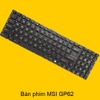 bàn phím laptop MSI GP62 7RD