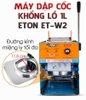 Máy ép miệng ly dán cốc khổng lồ 1L Eton ET-W2
