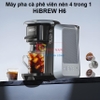 Máy pha cà phê 4 trong 1, Espresso, Viên Nén Nespresso, Nescafe Dolcegusto, Kcup Thương hiệu Mỹ cao cấp HiBREW - H6