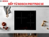 Bếp từ BOSCH PID775DC1E | Serie 8