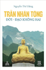 Sách mới: Trần Nhân Tông, Đời - Đạo Không Hai