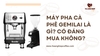 Máy pha cà phê Gemilai là gì? Có đáng mua không?