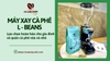 Máy xay cà phê L-BEANS: Lựa chọn hoàn hảo cho gia đình và quán cà phê nhỏ