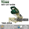 MÁY CẮT NHÔM TUPA TANK TAK-255A