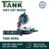 MÁY CẮT NHÔM TUPA TANK TAK-305A