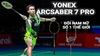 vợt cầu lông yonex arc saber 7 pro Chính hãng