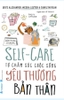 Tự Chăm Sóc Cuộc Sống - Yêu Thương Bản Thân