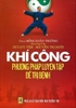 Khí Công Phương Pháp Luyện Tập Để Trị Bệnh