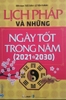 Lịch Pháp Và Những Ngày Tốt Trong Năm (2021 - 2030)