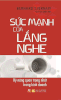 Sức Mạnh Của Lắng Nghe