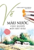 Vẽ màu nước cho người mới bắt đầu