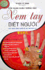 Cẩm Nang Nhân Tướng Học, Xem Tay Biết Người, biết được lòng người dể như trở lòng bàn tay