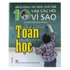 Sách - Bách khoa tri thức tuổi trẻ- Mười vạn câu hỏi vì sao -Toán học
