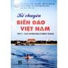 Sách - Kể Chuyện Biển Đảo Việt Nam - Tập 3 (Các Huyện Đảo Ở Miền Trung)