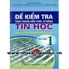 Sách - Đề Kiểm tra theo chuẩn Kiến thức kĩ năng Tin học dành cho THCS Quyển 1