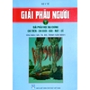 Sách - Giải Phẫu Người - Tập 1 - Giải Phẫu Học Đại Cương: Chi trên - Chi dưới - Đầu - Mặt - Cổ