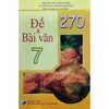 Sách - 270 Đề Và Bài Văn Lớp 7