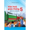 Sách - Văn Hóa Giao Thông – Dành Cho Học Sinh Lớp 5