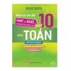 Sách - Một số chủ đề HAY và KHÓ trong kì thi tuyển sinh vào lớp 10 Môn TOÁN - chương trình mới