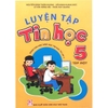 [Sách] - Luyện Tập Tin Học 5 - Tập 1