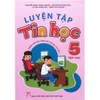 [Sách] - Luyện Tập Tin Học 5 - Tập 2
