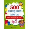Sách - 500 Bài Toán Cơ bản và Nâng cao Lớp 2 tập 2 (Đánh giá năng lực phát triển tư duy)