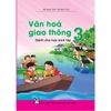 [Sách] - Văn Hóa Giao Thông – Dành Cho Học Sinh Lớp 3