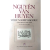 Sách - Nguyễn Văn Huyên với sự nghiệp giáo dục (Giai đoạn 1955 - 1975) - Quyển Một (1955 - 1962)