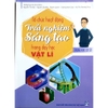 Sách - Tổ chức hoạt động trải nghiệm sáng tạo trong dạy học Vật Lý THCS