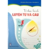 Sách - Vở Thực Hành Luyện Từ Và Câu Lớp 5 - Tập 2
