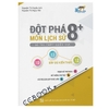 Sách - Đột Phá 8+ Kì Thi THPT Quốc Gia Môn Lịch Sử