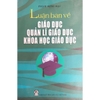 Sách - Luận bàn về giáo dục Quản lí giáo dục Khoa học giáo dục