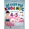 Sách Bé khám phá khoa học Dành cho trẻ 4 5 tuổi