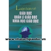 Sách - Luận bàn về giáo dục Quản lí giáo dục Khoa học giáo dục