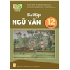 Sách - Bài tập Ngữ văn 12 - Chương trình Kết nối tri thức với cuộc sống