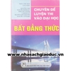 Chuyên đề luyện thi vào Đại học: Bất đẳng thức