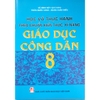 Sách - Học và thực hành theo chuẩn kiến thức, kĩ năng Giáo dục công dân 8