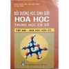 Sách Bồi Dưỡng Học Sinh Giỏi Hóa Học Thcs Tập 2: Hóa Học Hữu Cơ