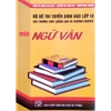 Sách - Bộ đề thi tuyển sinh vào lớp 10 các trường chất lượng cao và trường chuyên - Môn Ngữ Văn