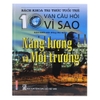 Sách - Bách khoa tri thức tuổi trẻ - mười vạn câu hỏi vì sao - Năng lượng môi trường