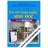 Cơ Sở Công Nghệ Sinh Học - Tập Hai - Công Nghệ Hóa Sinh