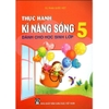 Sách - Thực Hành Kĩ Năng Sống Dành Cho Học Sinh - Lớp 5