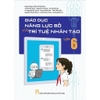 Giáo dục năng lực số và trí tuệ nhân tạo lớp 9